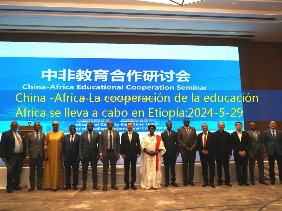 China -Africa La cooperación de la educación Africa se lleva a cabo en Etiopía